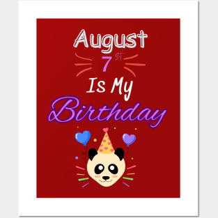 August 7 st is my birthday Posters and Art